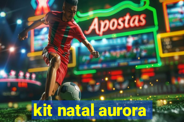 kit natal aurora